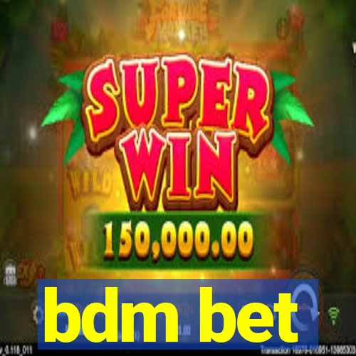 bdm bet